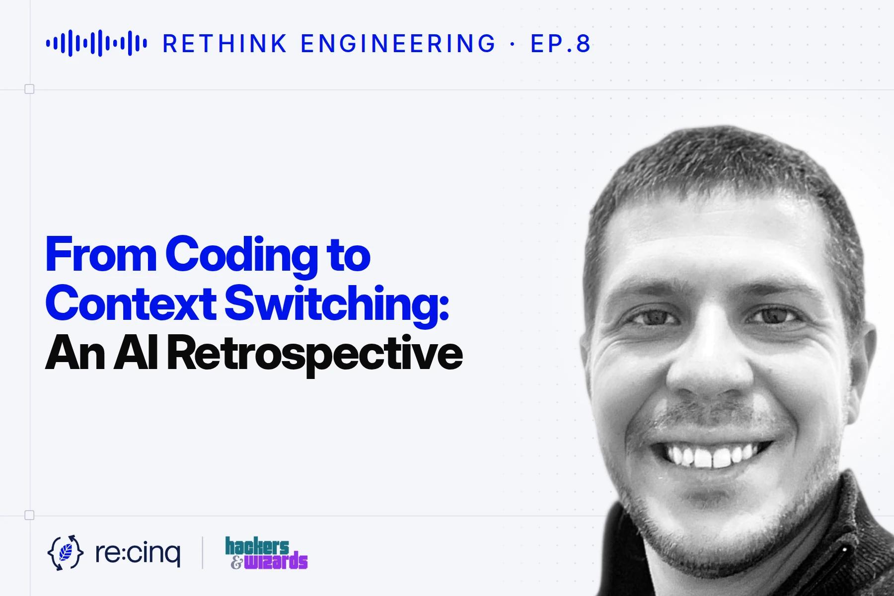 From Coding to Context Switching: An AI Retrospective
